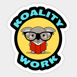 Koality Work | Cute koala Pun Sticker